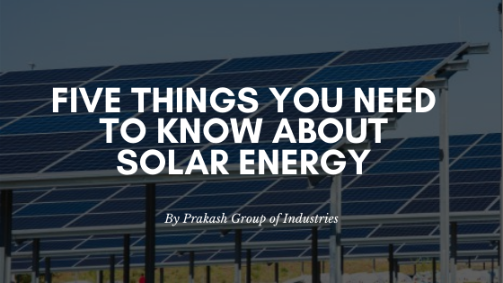 Solar Energy: Five Things You Need To Know