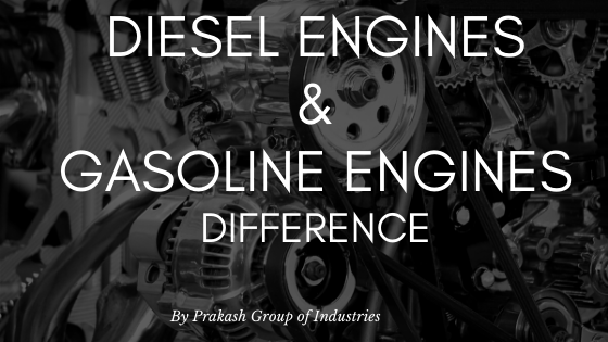 How are Prakash Diesel engines different from Gasoline engines?