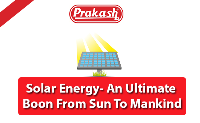 Solar Energy- An Ultimate Boon From Sun To Mankind